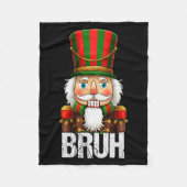 Bruh Christmas Nutcracker Santa Claus Holiday Xmas Fleecedecke (Vorderseite)