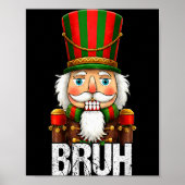 Bruh Christmas Nutcracker Santa Claus Holiday Xmas Poster (Vorne)