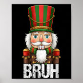 Bruh Christmas Nutcracker Santa Claus Holiday Xmas Poster (Vorne)