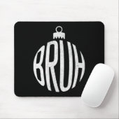 Bruh Christmas Ornament Mousepad (Mit Mouse)