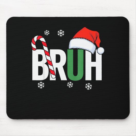 Bruh Christmas Santa Happy Christmas Family Xmas C Mousepad (Vorne)
