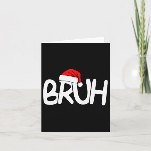 Bruh Christmas Santa Hat Funny Merry Xmas Funny Pa Karte (Vorderseite)