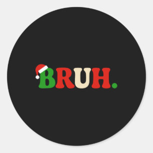 Bruh Christmas Weihnachtsmannmütze Family Matching Runder Aufkleber