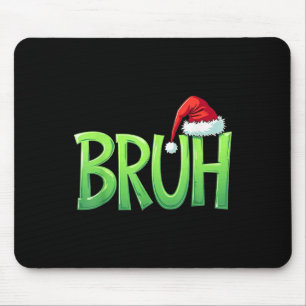 Bruh Christmas Weihnachtsmannmütze Mousepad
