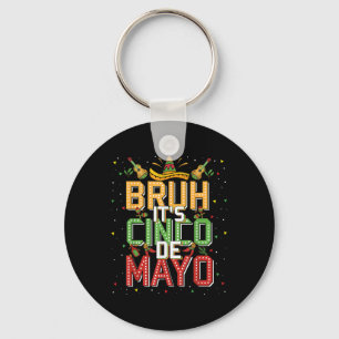 Bruh Cinco De Mayo Lasse Fiesta 5 De Mayo Mexican Schlüsselanhänger