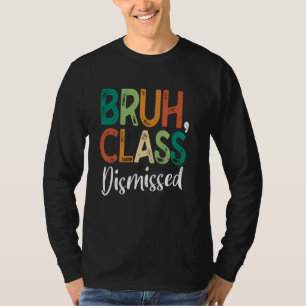 Bruh Class entlassen Letzten Schultag 2025 Sommer T-Shirt