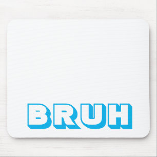 "BRUH"-COMPUTERMAUSPAD MOUSEPAD