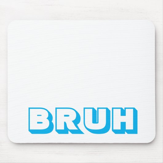 "BRUH"-COMPUTERMAUSPAD MOUSEPAD (Vorne)