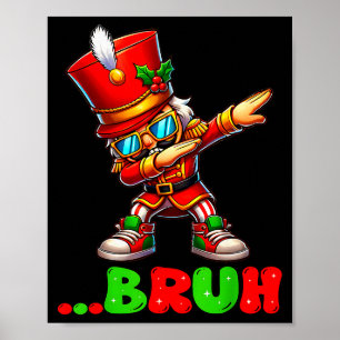 Bruh Dab Nussknacker Lustige Kinder Jungen Männer Poster