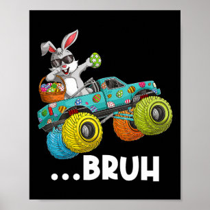 Bruh Dabbing Bunny Frohe Ostern Monster Truck Lieb Poster