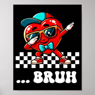 Bruh Dabbing Herz Meme Lustiger Spruch Bro Kinder Poster