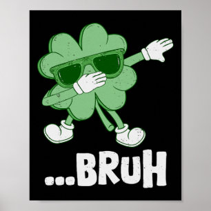 Bruh Dabbing Shamrock Lustig Kinder Männer Jungen Poster