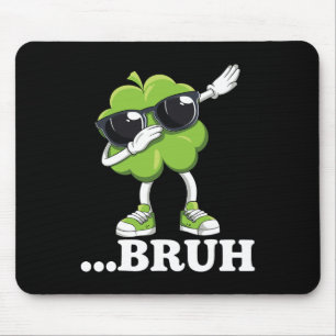 Bruh Dabbing Shamrock Lustiger Männer Kinder Junge Mousepad