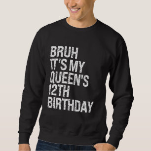Bruh, das ist der 12. Geburtstagskronen OMG Princ Sweatshirt