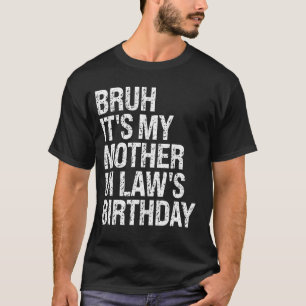 Bruh, das ist die Geburtskönigin meiner Schwiegerm T-Shirt
