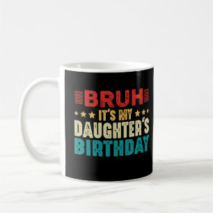 Bruh, das ist mein Geburtstag Vintager Witz Kaffeetasse