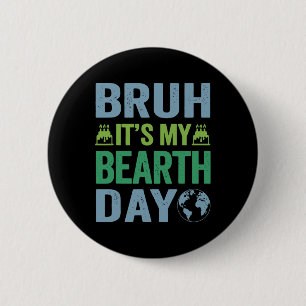 Bruh, das ist mein Vintager Geburtstag am Tag der Button