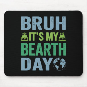 Bruh, das ist mein Vintager Geburtstag am Tag der Mousepad