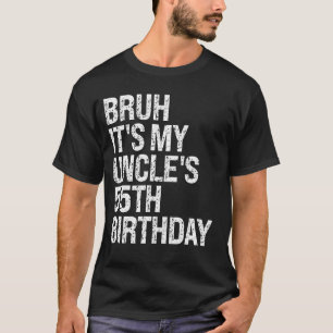 Bruh, das ist My Onkels 55. Geburtstag, King Happy T-Shirt