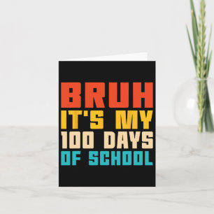 Bruh, das sind meine 100 Tage Schullehrer und Kind Karte