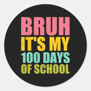 Bruh, das sind meine 100 Tage Schulschwärme Kinder Runder Aufkleber
