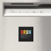 Bruh Definition Bruh Noun, Funny Sarcastic Quotes Magnet (In Situ (Geschirrspüler))