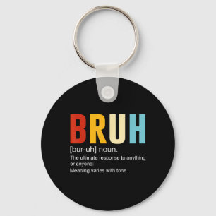 Bruh Definition Bruh Noun, Funny Sarcastic Quotes Schlüsselanhänger