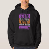 Bruh did you even show your work math teacher 4 hoodie (Vorderseite)