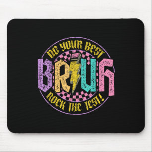 Bruh Do your best Rock The Test Day Teacher Studen Mousepad