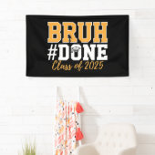 Bruh Done Class of 2025 Abschluss Graduate Banner (Insitu)