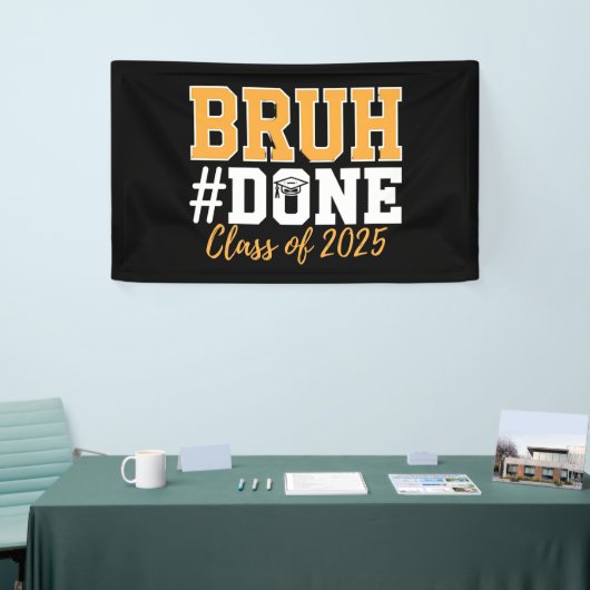 Bruh Done Class of 2025 Abschluss Graduate Banner (Messeveranstaltung)