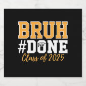 Bruh Done Class of 2025 Abschluss Graduate Bierflaschenetikett (Einzelnes Label)