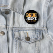 Bruh Done Class of 2025 Abschluss Graduate Button (Beispiel)