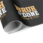 Bruh Done Class of 2025 Abschluss Graduate Geschenkpapier (Rolleneckpunkt)