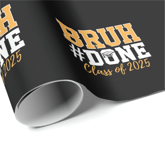 Bruh Done Class of 2025 Abschluss Graduate Geschenkpapier (Rolleneckpunkt)