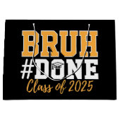 Bruh Done Class of 2025 Abschluss Graduate Große Geschenktüte (Vorderseite)