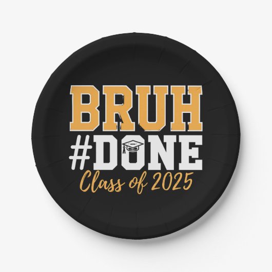 Bruh Done Class of 2025 Abschluss Graduate Pappteller (Vorderseite)