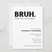 Bruh, du bist eingeladen Funny Older Kindergeburts Einladung (Vorderseite)