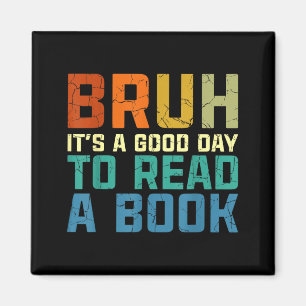 Bruh ein guter Tag, um ein Buch lustig zu lesen Magnet