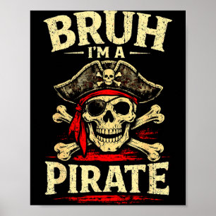 Bruh ein Piratenschädel Augenklappe Kreuzknochen H Poster