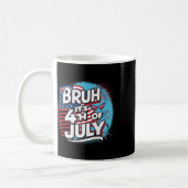 Bruh es ist 4. Juli Funny Cool 4. Juli Fl Kaffeetasse (Links)