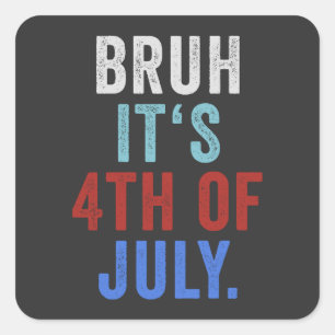 Bruh Es ist 4. Juli Lustiger Retro-Independance Da Quadratischer Aufkleber