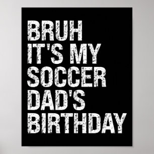 Bruh Es ist der Geburtstag meines Fußballvaters Ki Poster
