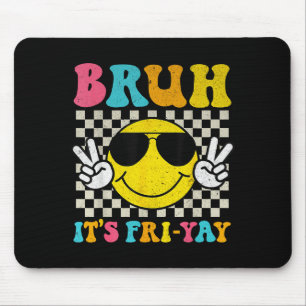 Bruh Es Ist Freitag Wochenende Lächeln Gesicht Leh Mousepad