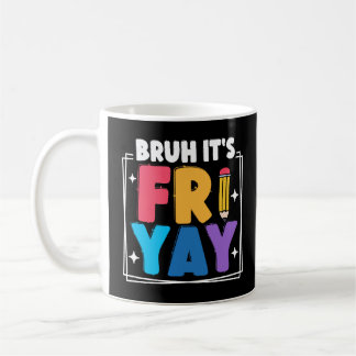 Bruh es ist Fri-Yay Funny Freitag Wochenende Lehre Kaffeetasse