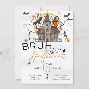 BRUH ES IST HALLOWEEN SPUK HAUS COSTUME PARTY EINLADUNG