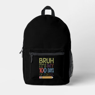 Bruh Es ist mein 100 Tage Schule Lustiger 100. Tag Bedruckter Rucksack