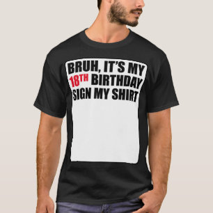 Bruh, es ist mein 18. Geburtstag Gebot Mein Shirt