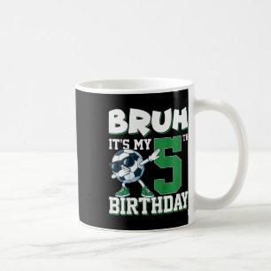 Bruh Es ist mein 5. Geburtstag Junge Fußball Footb Kaffeetasse