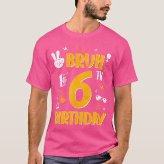 Bruh es ist mein 6. Geburtstag 6 Jahre altes Thema T-Shirt